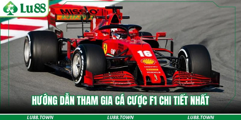 Hướng dẫn tham gia cá cược f1 chi tiết nhất