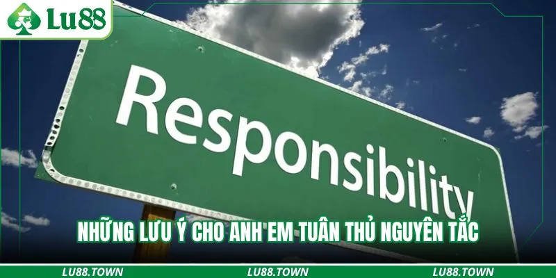 Những lưu ý cho anh em tuân thủ nguyên tắc