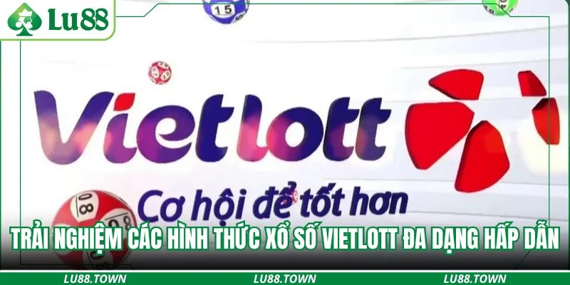 Trải nghiệm các hình thức xổ số vietlott đa dạng hấp dẫn